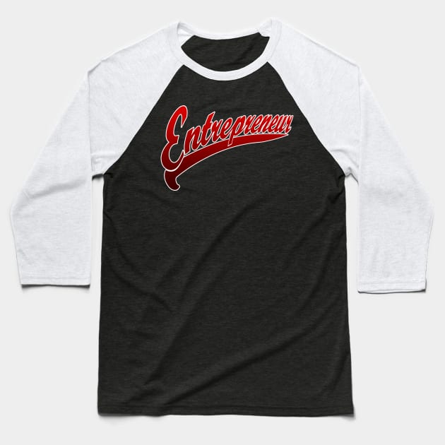 Entrepreneur Baseball T-Shirt by DestroyYourGoals